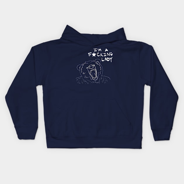 I'M A F*CKING LADY BEAR Kids Hoodie by indemandondemand